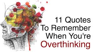 11 Quotes To Remember When You Re Overthinking Power Of Positivity