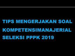 Check spelling or type a new query. Tips Mengerjakan Soal Kompetensi Manajerial Seleksi Pppk 2019 Youtube