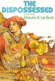 The Dispossessed By Ursula K Le Guin 1974 The Dispossessed