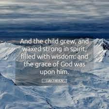Luke 2:40 Kjv - And The Child Grew, And Waxed Strong In Spirit,