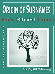 If you're on the search for baby names that have creepy meanings, you could even pick a baby name from the following options. Origin Of Surnames Since Biblical Times Hebraic Perspective Ebook Liebenberg Prof Dr Wa Amazon In Kindle Store