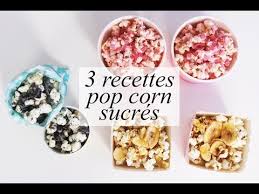 3 Recettes De Pop Corn Sucres Youtube