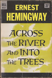 Across The River And Into The Trees | Ernest Hemingway