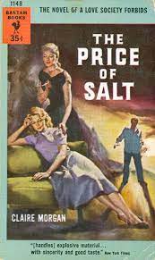 When a price is reached, they are all up in arms. The Price Of Salt Or Carol By Patricia Highsmith Or Claire Morgan 1952 A Review By John Cook Queerreaders