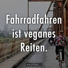 Fahrradfahren Ist Veganes Reiten Kaufdex Lustige Spruche Fahrrad Spruch Fahrrad Zitate Fahrrad Fahren