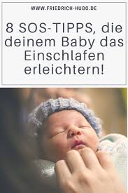 8 Tipps Wenn Dein Baby Nicht Einschlafen Will Friedrich Hugo Blog Baby Einschlafen Einschlafen Tipps Einschlafen