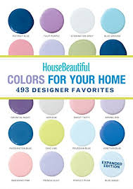 Most color combinations today include over two shades or tones. House Beautiful Colors For Your Home Expanded Edition 493 Designer Favorites House Beautiful House Beautiful 9781618371331 Amazon Com Books