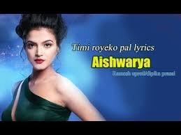 Timi Royeko Pal Lyrics Aishwarya Ft Ramesh Upreti Dipika Prasai Youtube See more ideas about movie songs, songs, nepali movie. timi royeko pal lyrics aishwarya ft ramesh upreti dipika prasai