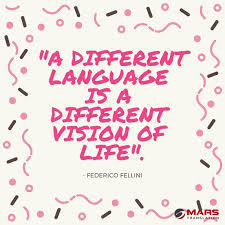 A Different Language Is A Different Vision Of Life Federico Fellini A Different Language Is A Different Vision Of Life Federico Fellini Language Different Languages Translation