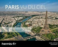 &Eacute;pingl&eacute; sur Yann ARTHUS-BERTRTAND, nouveau livre 2019 Paris vu du Ciel