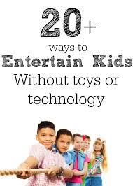 How To Entertain Kids For An Entire Day Without Technology Or Toys Binkies And Briefcases Kids Entertainment Entertaining Kids Parenting