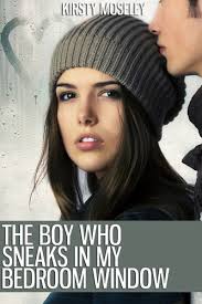 The Boy Who Sneaks in my Bedroom Window · Kirsty Moseley · Könyv ...