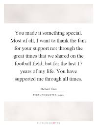 You Made It Something Special Most Of All I Want To Thank The Picture Quotes