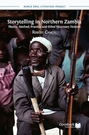 Storytelling In Northern Zambia Theory Method Practice And Other Necessary Fictions By Robert Cancel Storytelling Zambia Tradition Literature F Libros
