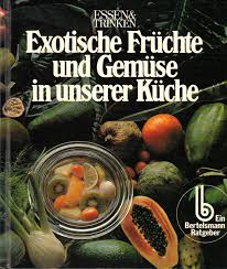 Probieren sie unsere rezepte für exotische früchte und lassen sie sich von der vielfalt berauschen. Exotische Fruchte Und Gemuse In Unserer Kuche Gisa Von Barsewisch Buch Gebraucht Kaufen A02ii2vj01zzx