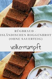 Rugbraud Islandisches Roggenbrot Ohne Sauerteig Roggenbrot Lebensmittel Essen Teig