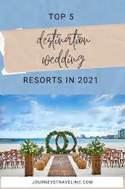 Top 5 Destination Wedding Resorts In 2021 Destination Wedding Resort Best Destination Wedding Locations Destination Wedding Caribbean