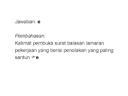 Pembuka surat lamaran kerja yang paling tepat berkaitan dengan iklan di atas adalah …. Bahasa Indonesia Surat Lamaran Pekerjaan Surat Lamaran Pekerjaan