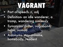 Definition of vagrant in the definitions.net dictionary. Unit 7 Vocab By Alex Nemeth