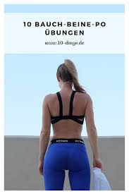 Maybe you would like to learn more about one of these? 10 Bauch Beine Po Ubungen