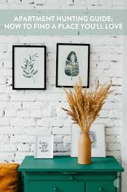 Apartment Hunting Tips How To Find A Rental You Ll Actually Love Decor Home Decor Diy Home Decor