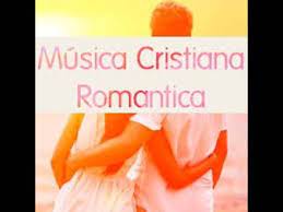 Musica Cristiana Romantica Para Dedicar A Los Esposos 2018 Youtube