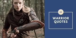 To help you cultivate the mindset of a titan, below is our collection of inspirational, wise, and unbeatable warrior quotes, warrior sayings, and warrior. 35 Warrior Quotes That Will Give You The Strength To Move Forward Legit Ng