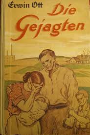 Die Gejagten.“ (Ott Erwin)