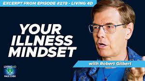 Your Illness Mindset With Dr Robert Gilbert