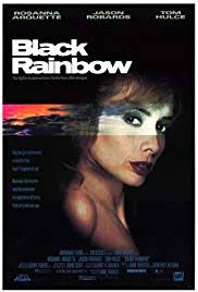Black Rainbow *** (1989, Rosanna Arquette, Jason Robards, Tom Hulce)