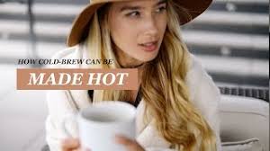 How Cold-Brew Can Be Made Hot