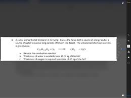 This applies to all species of camels. Solved A Camel Stores The Fat Tristearin In Its Hump It Chegg Com