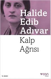 Kalp Ağrısı Halide Edip Adıvar