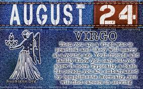 Overview of august 23 zodiac. August 24 Zodiac Horoscope Birthday Personality Sunsigns Org