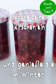 kirschen einkochen ein glas gluck kirschen einkochen einkochen und lebensmittel essen