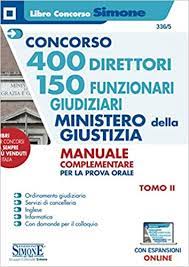 Come vi avevamo già anticipato nello scorso mese di giugno (leggi ministero giustizia: Concorso 400 Direttori E 150 Funzionari Giudiziari Ministero Della Giustizia Manuale Complementare Per La Preparazione Alla Prova Orale Con Espansioni Online Vol 2 Amazon It Aa Vv Libri