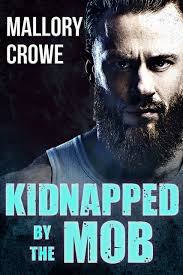 Kidnapped by the Mob (Miami Mafia Book 2) by Mallory Crowe