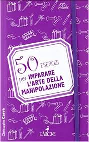 Scarica Libro Gratis 50 Esercizi Per Imparare L Arte Della Manipolazione Pdf Epub Book Cover Books
