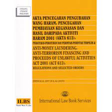Financing (amendment) act 2014 2 laws of malaysia act a1467. Anti Money Laundering Anti Terrorism Financing And Proceeds Of Unlawful Activities Act 2001 Act 613 Regulations And Selected Orders Marsden Professional Law Book