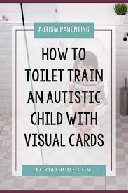 How To Potty Train An Autistic Child With Visual Cards