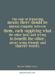 Diy Image Quotes About Friendship The Rule Of Friendship Means There Should Be Mutual Sympathy Friendship Quotes Friends Quotes Quotes To Live By