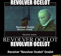 Revolver Ocelot Revolver Ocelot Evolver Ocelot Revoiver Ocelot Revolver Ocelot Revolver Ocelot Revolver Revolver Ocelot Ocelot Revolver Revolver Ocelot Ocelot