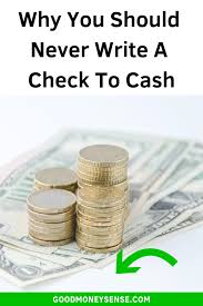 Why You Should Never Write A Check For Cash Good Money Sense Money Sense How To Get Money Compound Interest