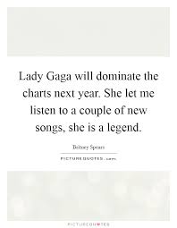 Lady Gaga Will Dominate The Charts Next Year She Let Me