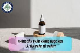 Những sản phẩm không được xem là sản phẩm mỹ phẩm?