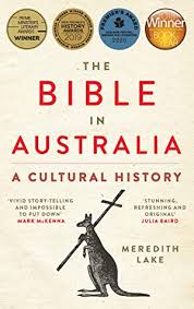 From the top down and the bottom up. The Bible In Australia A Cultural History By Meredith Lake