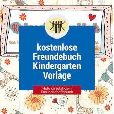 Auch im kindergarten hat man oft schon viele freunde. Kostenloses Freundebuch Kindergarten Selbst Gestalten