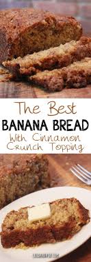 Cinnamon Crunch Banana Bread Recipe Best Banana Bread Recipes Cinnamon Crunch