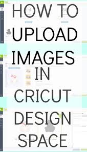 How To Upload Your Own Images Into Cricut Design Space Cricut Tutorials Cricut Design Studio Cricut Projects Vinyl