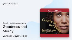Goodness and Mercy by Vanessa Davis Griggs · Audiobook preview